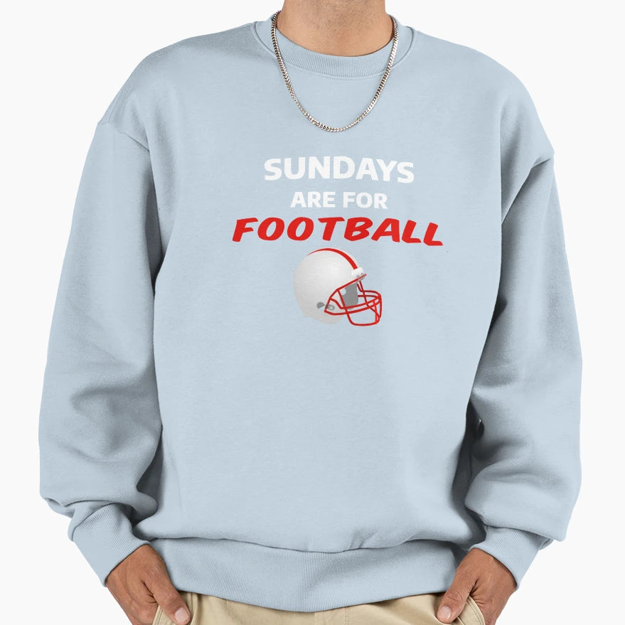 Sundays Are Football Sweatshirt - Novelty Apparel Unisex - T-Shirt, Sweatshirt, Hoodie