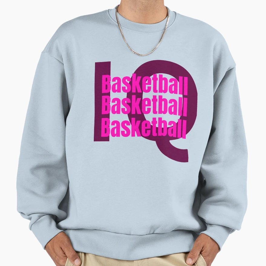 Basketball Iq Sweatshirt - Streetwear Style Unisex - T-Shirt, Sweatshirt, Hoodie