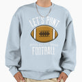 Lets Punt After All Its Called Sweatshirt - Aesthetic Graphic Men Women - T-Shirt, Sweatshirt, Hoodie