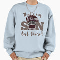 Thats My Grandson Out There Sweatshirt - Streetwear Style Men Women - T-Shirt, Sweatshirt, Hoodie