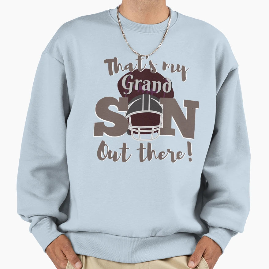 Thats My Grandson Out There Sweatshirt - Streetwear Style Men Women - T-Shirt, Sweatshirt, Hoodie