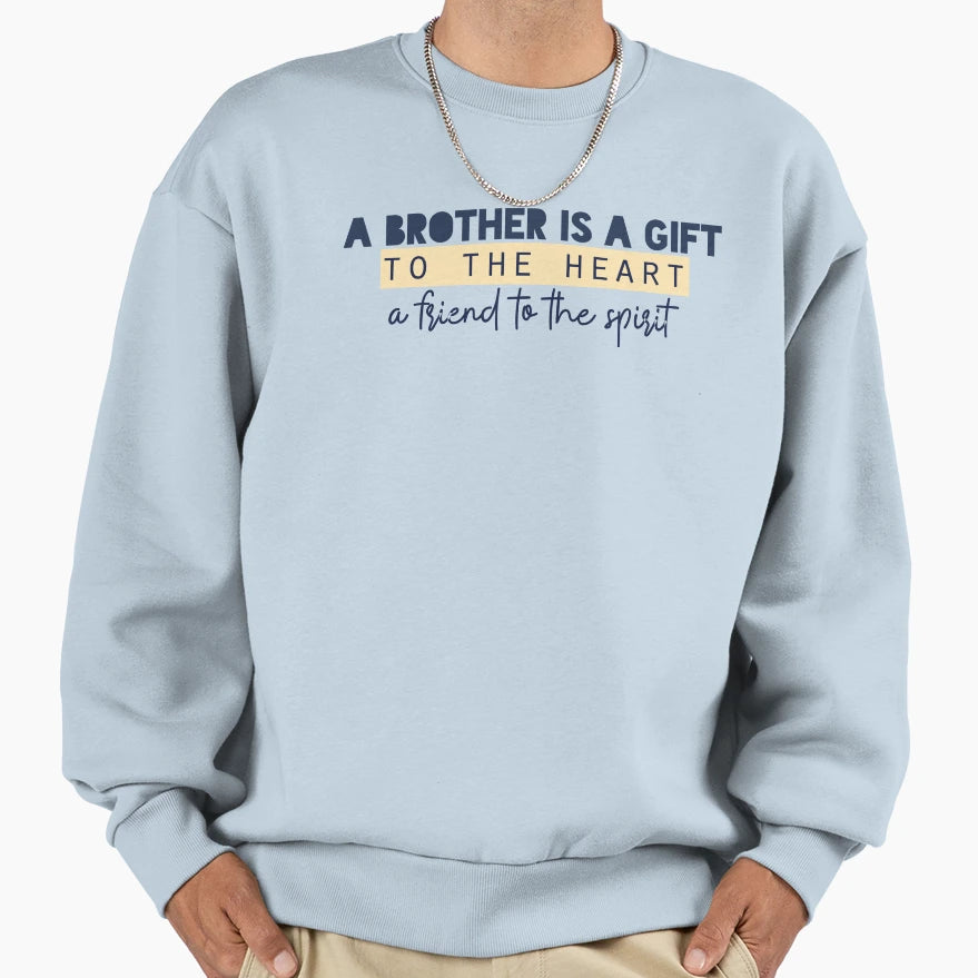 Brother Is Gift To Heart Friend To Sweatshirt - Streetwear Style Unisex - T-Shirt, Sweatshirt, Hoodie
