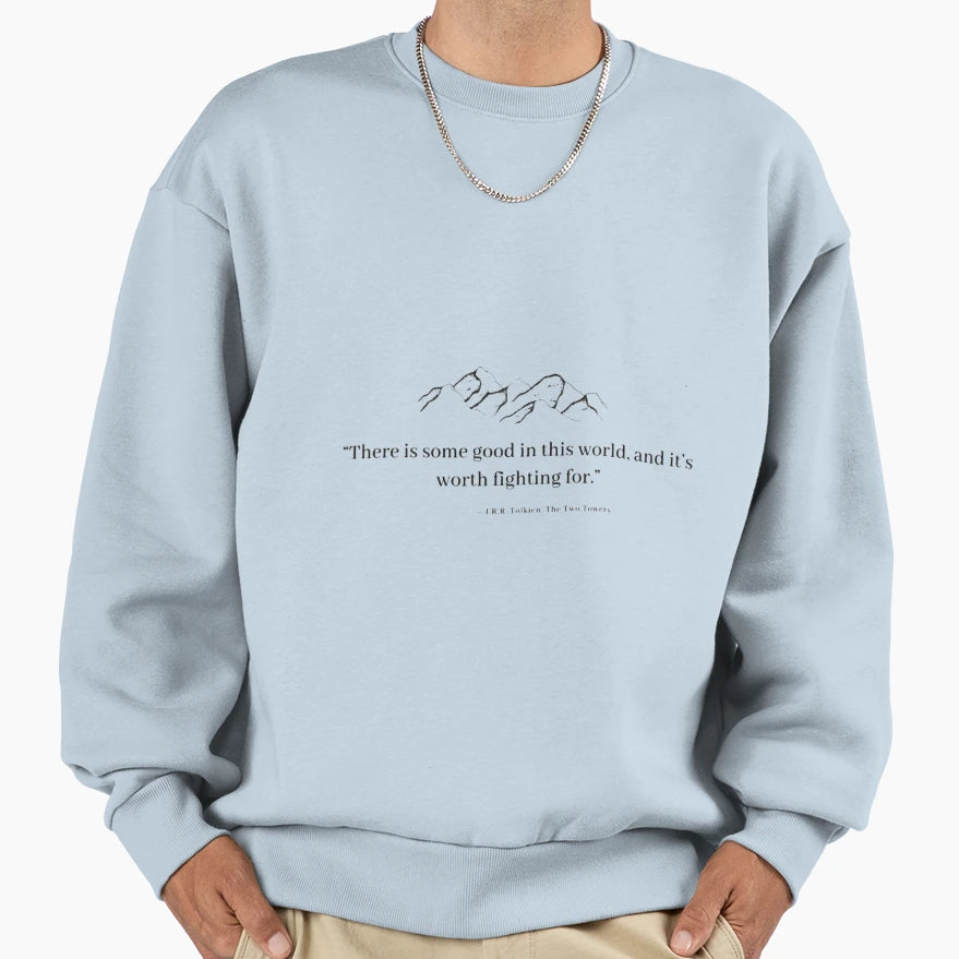 There Is Some Good This World Sweatshirt - Aesthetic Graphic for Adults - T-Shirt, Sweatshirt, Hoodie