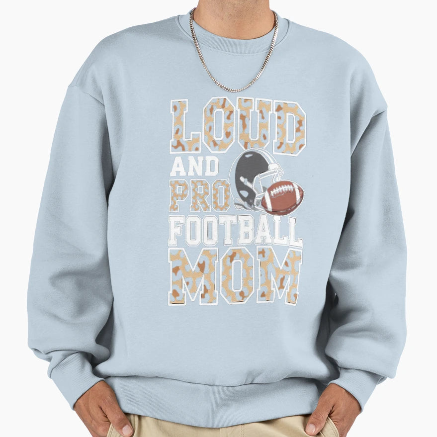 Loud Proud Moms Football Leopard Sweatshirt - Unique Graphic Unisex - T-Shirt, Sweatshirt, Hoodie