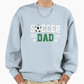Soccer Dad Father Family Matching Sweatshirt - Unique Graphic Unisex - T-Shirt, Sweatshirt, Hoodie