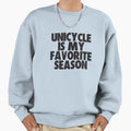 Unicycle Is My Favorite Season Sweatshirt - Minimalist Print Men Women - T-Shirt, Sweatshirt, Hoodie
