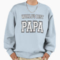 Worlds Best Papa Sweatshirt - Casual Everyday Wear Unisex - T-Shirt, Sweatshirt, Hoodie