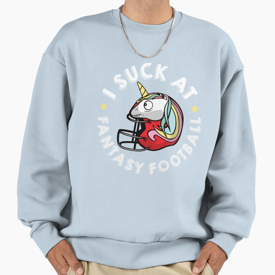 Funny I Suck Fantasy Football Sweatshirt - Aesthetic Graphic Men Women - T-Shirt, Sweatshirt, Hoodie