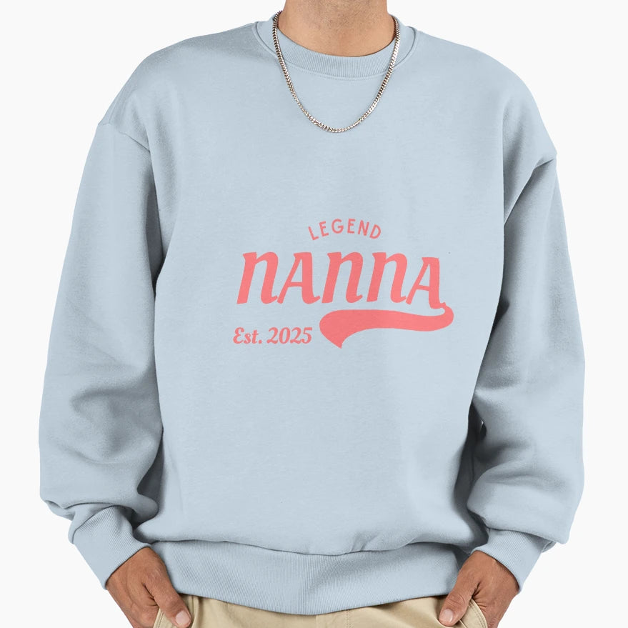 Legend Nanna Established 2025 New Sweatshirt - Graphic Print Unisex - T-Shirt, Sweatshirt, Hoodie