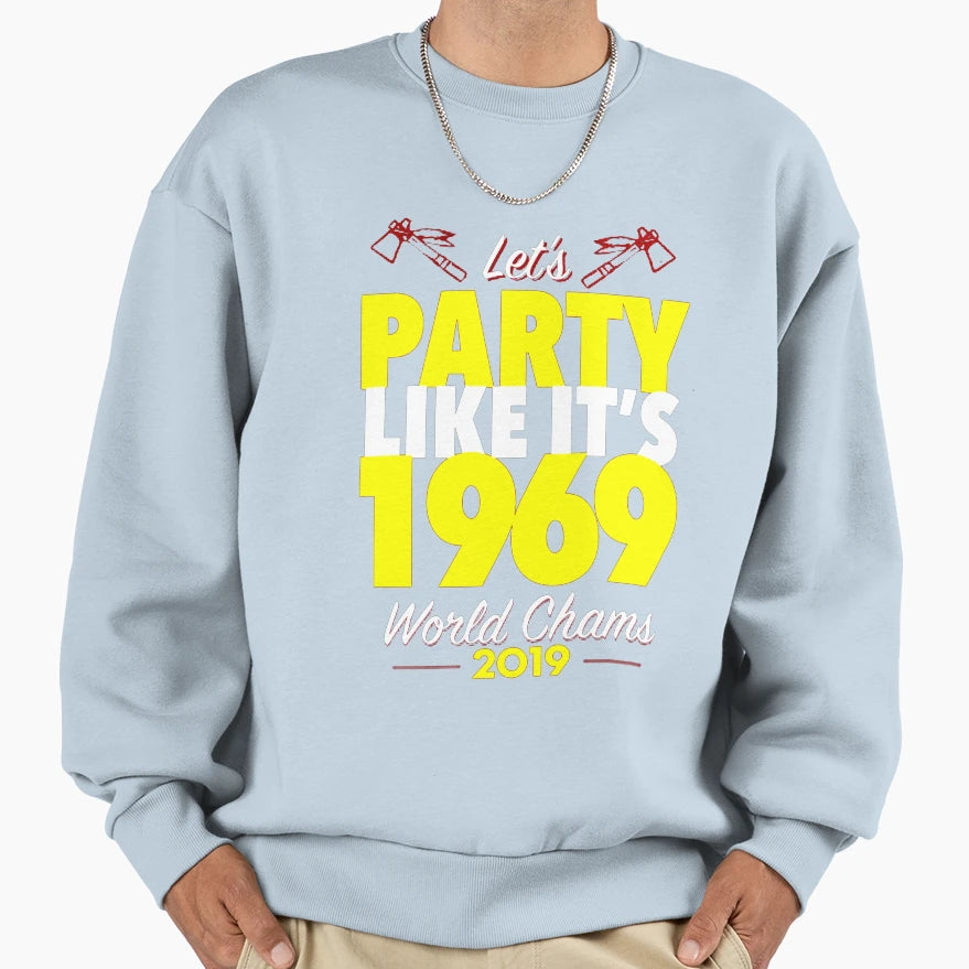 Lets Party Like Its Funny Night Sweatshirt - Unique Graphic for Adults - T-Shirt, Sweatshirt, Hoodie