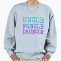 Uncle Funcle Druncle Sweatshirt - Minimalist Print for Adults - T-Shirt, Sweatshirt, Hoodie
