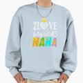 I Love Being Called Nana Sunflower Sweatshirt - Aesthetic Graphic Unisex - T-Shirt, Sweatshirt, Hoodie
