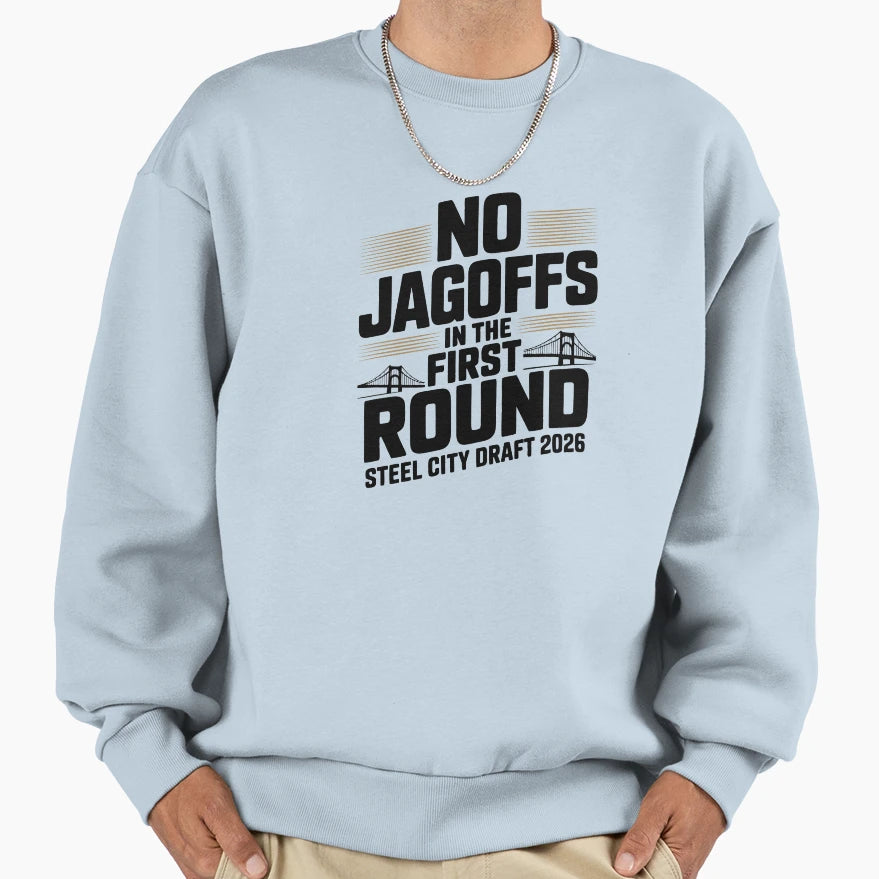 No Jagoffs First Round Football Sweatshirt - Casual Everyday Wear Unisex - T-Shirt, Sweatshirt, Hoodie