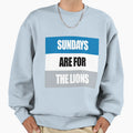 Sundays Are Lions Sweatshirt - Novelty Apparel Men Women - T-Shirt, Sweatshirt, Hoodie