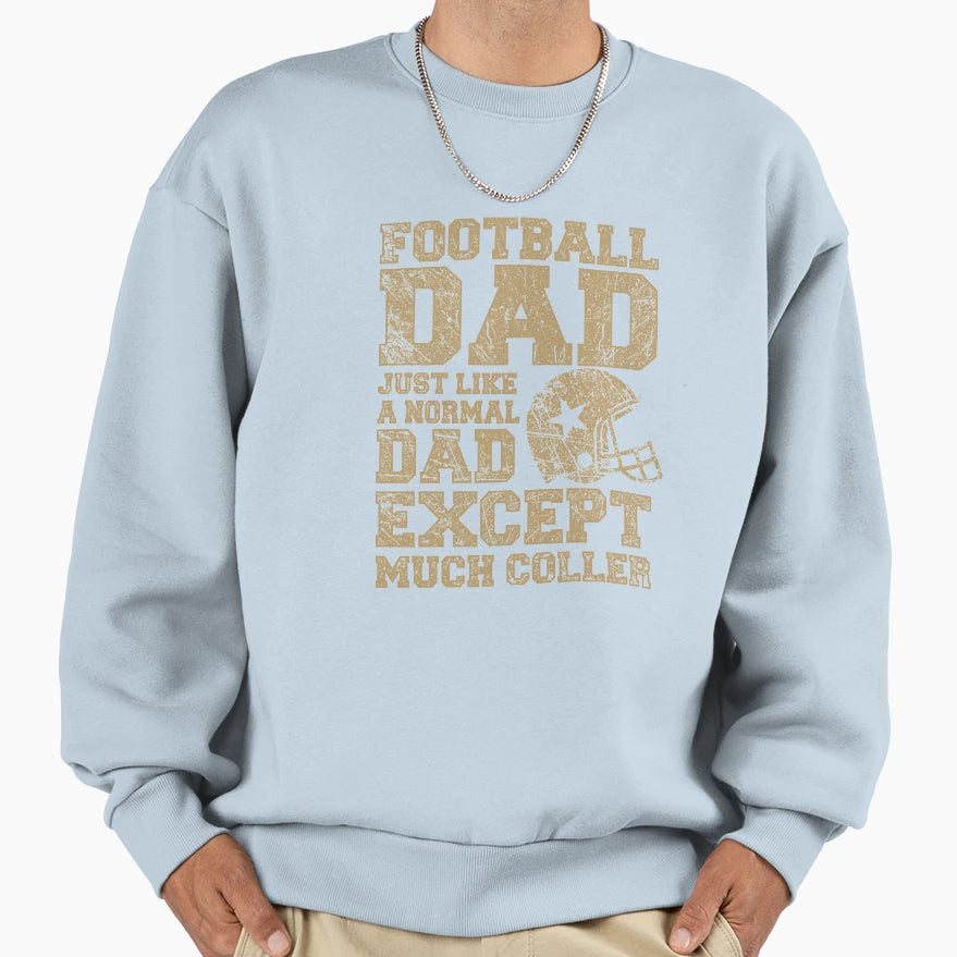 Football Dad Sweatshirt - Casual Everyday Wear Unisex - T-Shirt, Sweatshirt, Hoodie