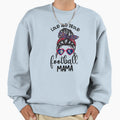Loud And Proud Football Mama Messy Bun Sweatshirt - Graphic Print Unisex - T-Shirt, Sweatshirt, Hoodie