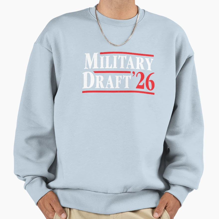 Military Draft 2026 Anti War Sweatshirt - Novelty Apparel Men Women - T-Shirt, Sweatshirt, Hoodie