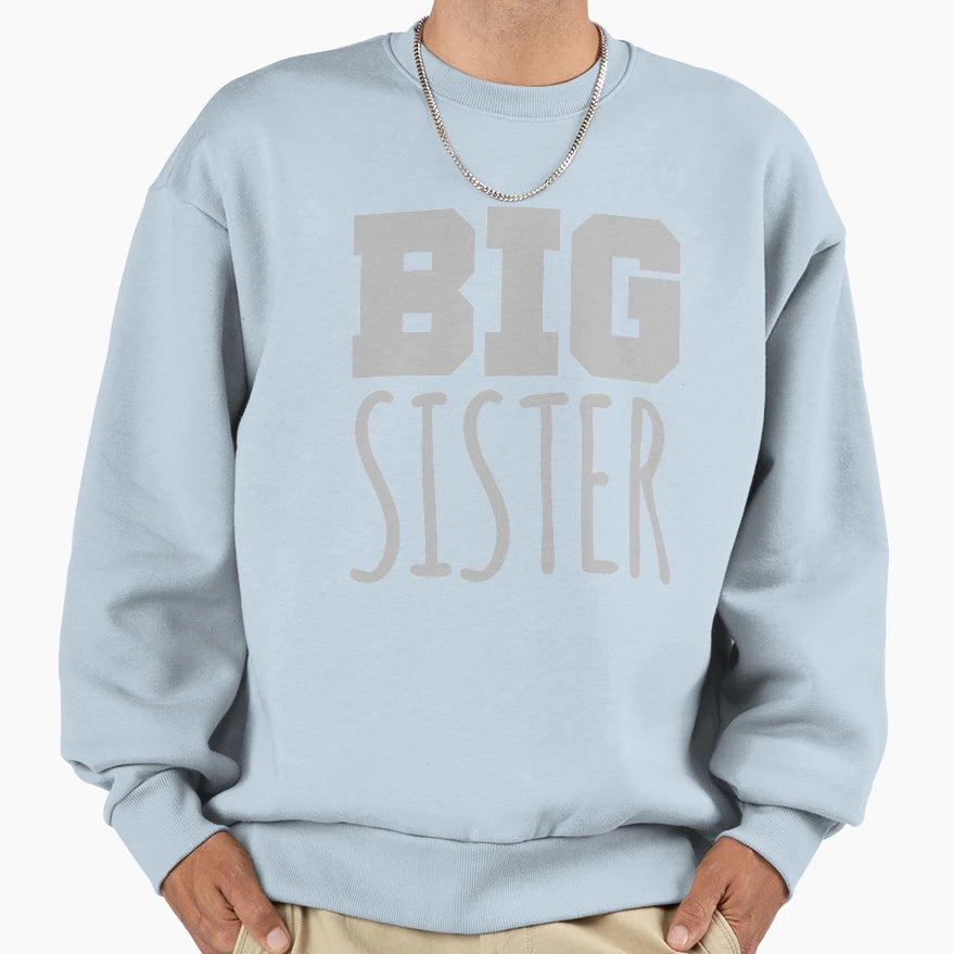 Big Sister Sweatshirt - Unique Graphic Men Women - T-Shirt, Sweatshirt, Hoodie
