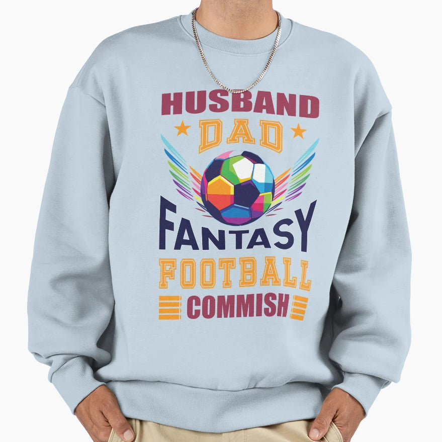 Husband Dad Fantasy Football Commish Sweatshirt - Graphic Print Men Women - T-Shirt, Sweatshirt, Hoodie