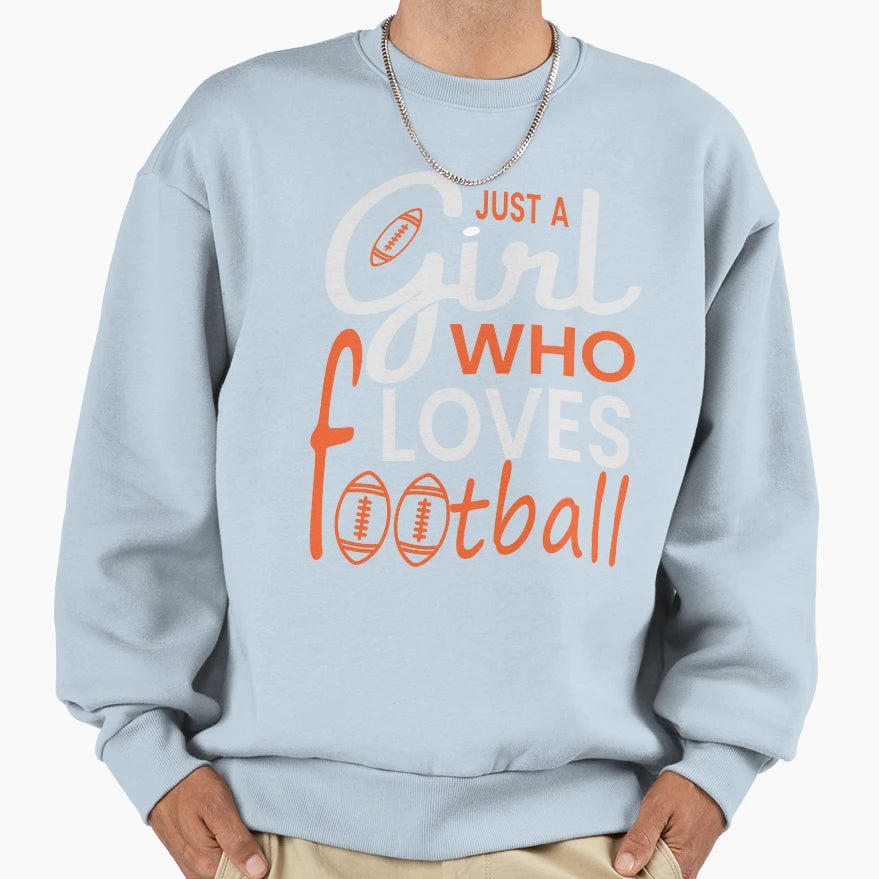 Just Who Loves Football Sweatshirt - Novelty Apparel for Adults - T-Shirt, Sweatshirt, Hoodie