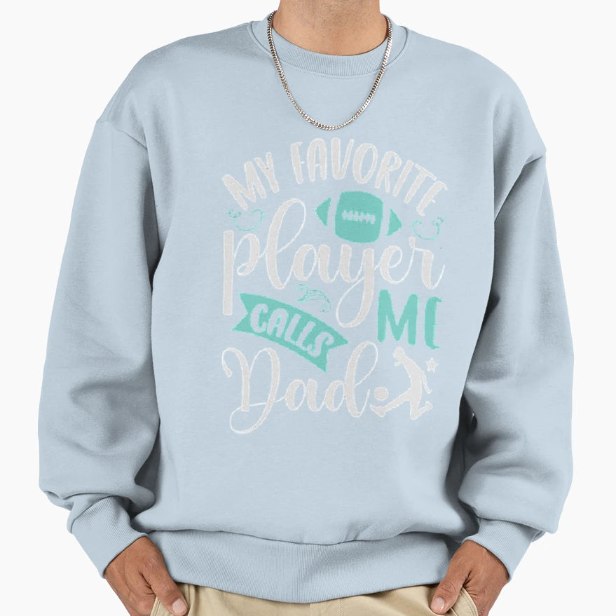 My Favorite Player Calls Me Dad Soccer T-Shirt - Streetwear Style Unisex - T-Shirt, Sweatshirt, Hoodie