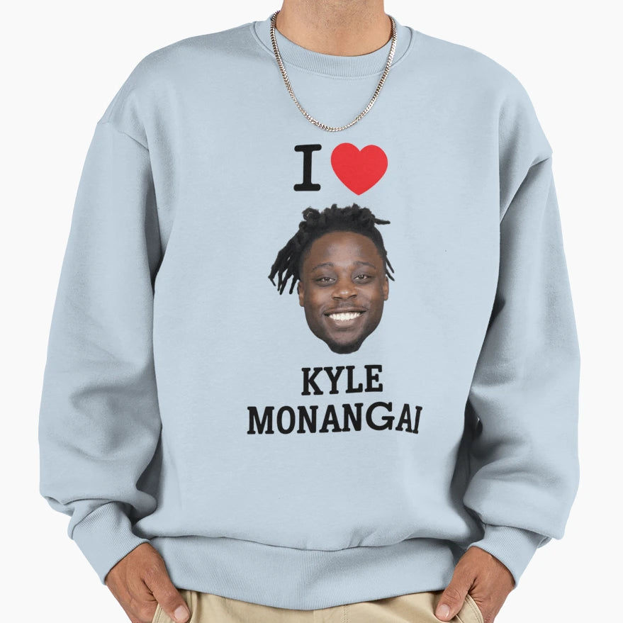 I Love Kyle Monangai Sweatshirt - Graphic Print Men Women - T-Shirt, Sweatshirt, Hoodie