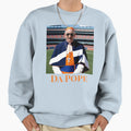Da Pope Sweatshirt - Streetwear Style Unisex - T-Shirt, Sweatshirt, Hoodie