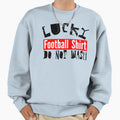 Lucky Football Do Not Wash T-Shirt - Graphic Print for Adults - T-Shirt, Sweatshirt, Hoodie