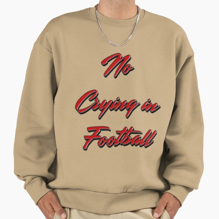 No Crying Football Sweatshirt - Aesthetic Graphic for Adults - T-Shirt, Sweatshirt, Hoodie