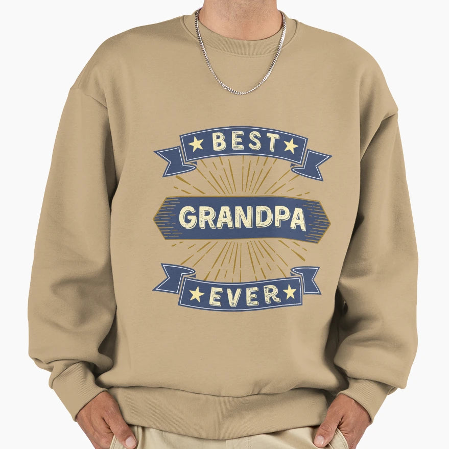 Best Grandpa Ever Sweatshirt - Graphic Print Unisex - T-Shirt, Sweatshirt, Hoodie