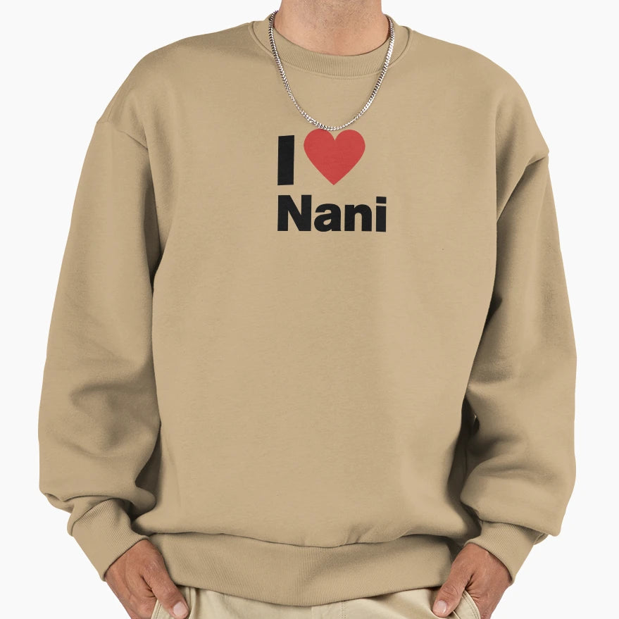 I Nani Love My Grandma Sweatshirt - Aesthetic Graphic Men Women - T-Shirt, Sweatshirt, Hoodie