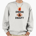 I Drink And Draft Fantasy Football Sweatshirt - Custom Art Print Unisex - T-Shirt, Sweatshirt, Hoodie
