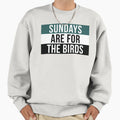 Sundays Are Birds Sweatshirt - Unique Graphic Unisex - T-Shirt, Sweatshirt, Hoodie