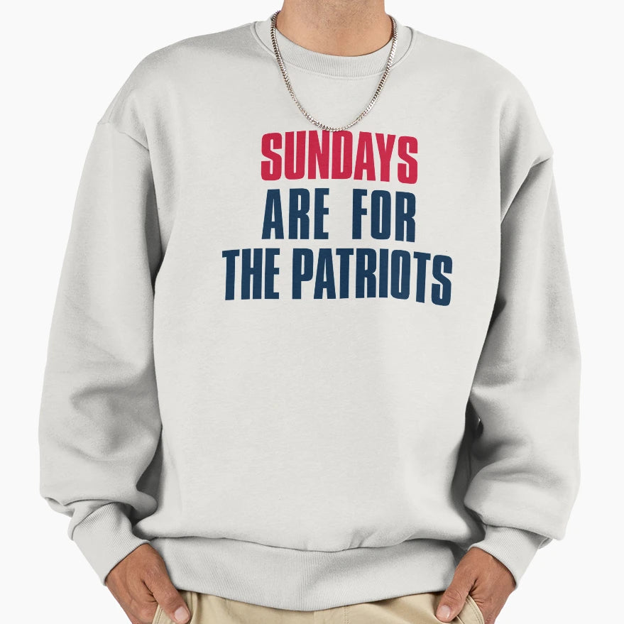 Sundays Are Patriots New England Sweatshirt - Fun Novelty Design Men Women - T-Shirt, Sweatshirt, Hoodie