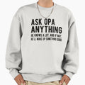 Funny Opa Grandpa Fathers Day Gift Sweatshirt - Streetwear Style Men Women - T-Shirt, Sweatshirt, Hoodie