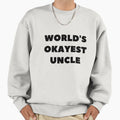 Worlds Okayest Uncle Sweatshirt - Unique Graphic for Adults - T-Shirt, Sweatshirt, Hoodie