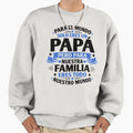 Para El Mundo Solo Eres Un Papa Sweatshirt - Unique Graphic Men Women - T-Shirt, Sweatshirt, Hoodie