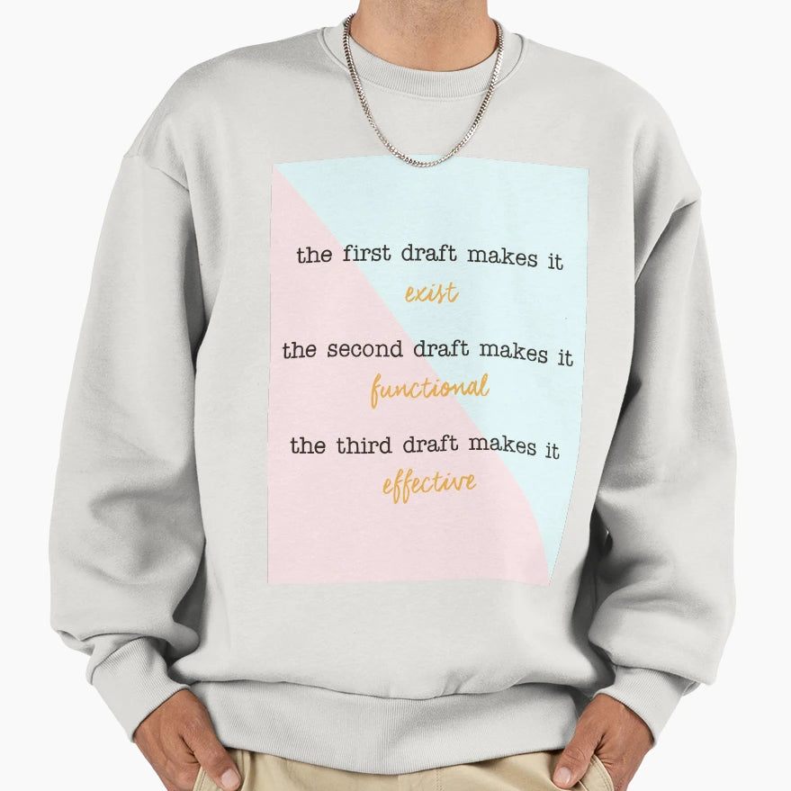 Writing Drafting Process Advice Sweatshirt - Graphic Print Men Women - T-Shirt, Sweatshirt, Hoodie