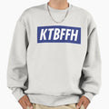 Ktbffh Sweatshirt - Streetwear Style Men Women - T-Shirt, Sweatshirt, Hoodie