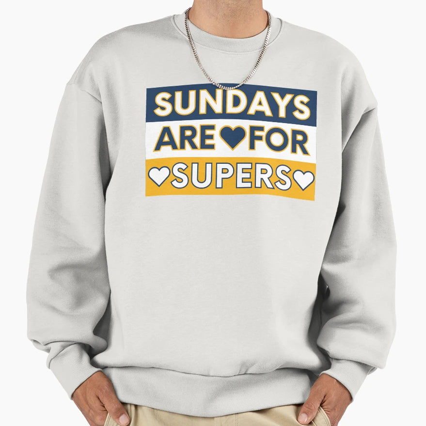 Sundays Are Supers Sweatshirt - Graphic Print for Adults - T-Shirt, Sweatshirt, Hoodie