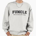 Funcle Like Uncle Only Cooler T Shirts Hoodie - Streetwear Style Unisex - T-Shirt, Sweatshirt, Hoodie