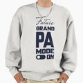 Future Grandpa Mode Unique Sweatshirt - Custom Art Print Men Women - T-Shirt, Sweatshirt, Hoodie