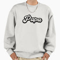 Papa Father Sweatshirt - Novelty Apparel for Adults - T-Shirt, Sweatshirt, Hoodie
