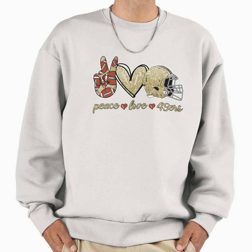 Peace Love 49Ers Football Team Sweatshirt - Casual Everyday Wear for Adults - T-Shirt, Sweatshirt, Hoodie