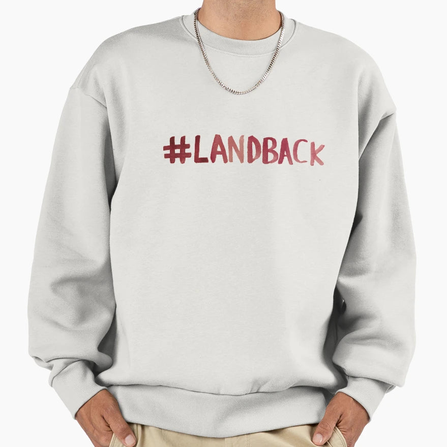 Land Back Sweatshirt - Aesthetic Graphic for Adults - T-Shirt, Sweatshirt, Hoodie