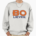 Bolieve Sweatshirt - Unique Graphic Unisex - T-Shirt, Sweatshirt, Hoodie