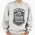 Soccer Dad Game Day Legend Soccer Sweatshirt - Novelty Apparel Men Women - T-Shirt, Sweatshirt, Hoodie