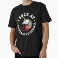 Funny I Suck Fantasy Football T-Shirt - Casual Everyday Wear Men Women - T-Shirt, Sweatshirt, Hoodie