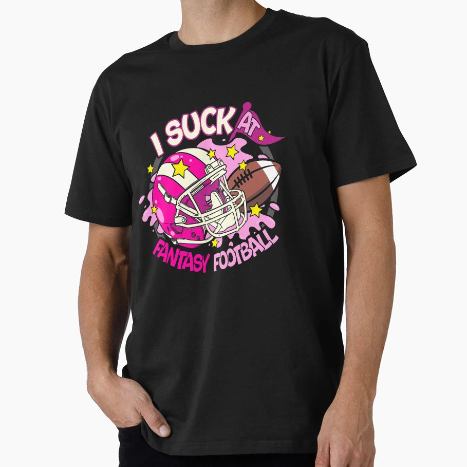 Funny I Suck Fantasy Football Girly T-Shirt - Minimalist Print Unisex - T-Shirt, Sweatshirt, Hoodie