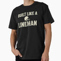 Built Like Lineman Football Strength T-Shirt - Aesthetic Graphic for Adults - T-Shirt, Sweatshirt, Hoodie